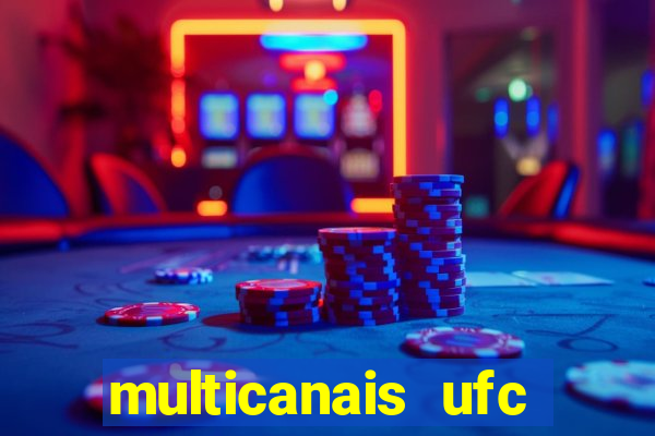 multicanais ufc fight pass